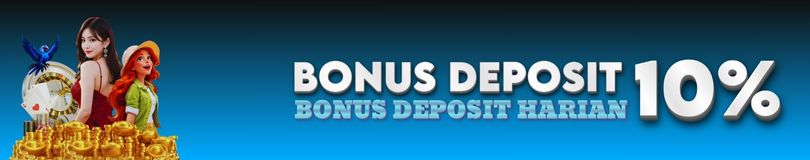 BONUS DEPOSIT HARIAN 10% BONUS DEPOSIT HARIAN 10%